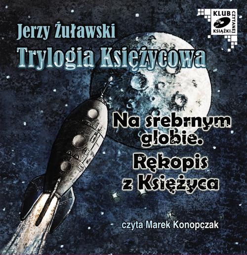 Tytuł: Trylogia Księżycowa - Na srebrnym globie. Rękopis z księżyca
Autor: Jerzy Żuławski
Wydawnictwo: SMPB
Formaty: MP3
