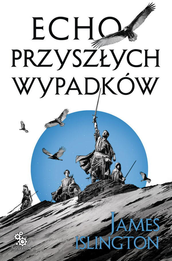 Tytuł: Trylogia Licaniusa (#2). Echo przyszłych wypadków
Autor: James Islington
Wydawnictwo: Fabryka Słów
Formaty: EPUB, MOBI