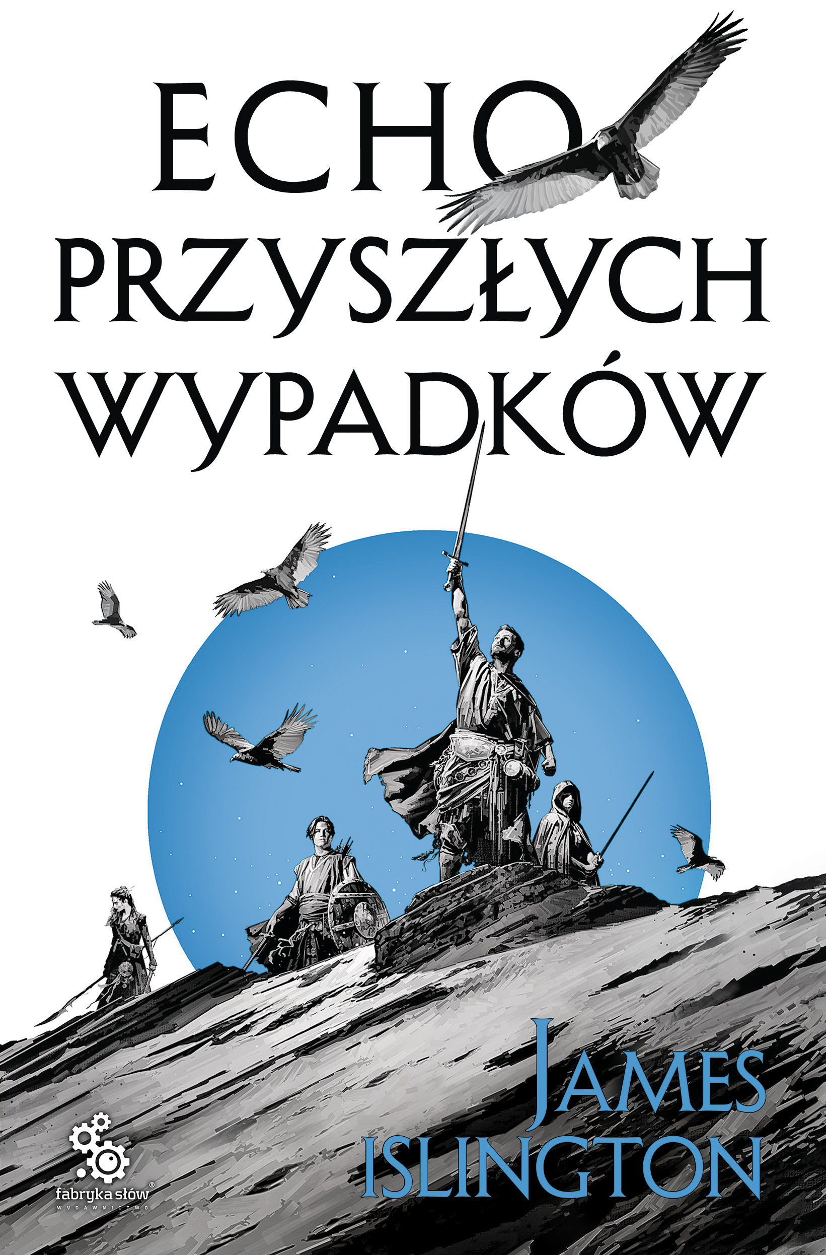 Tytuł: Trylogia Licaniusa (#2). Echo przyszłych wypadków
Autor: James Islington
Wydawnictwo: Fabryka Słów
Formaty: EPUB, MOBI