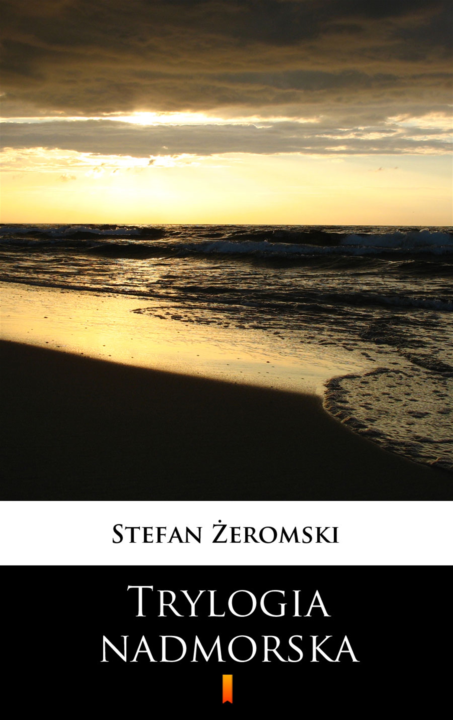 Tytuł: Trylogia nadmorska
Autor: Stefan Żeromski
Wydawnictwo: KtoCzyta.pl
Formaty: EPUB, MOBI