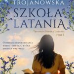 Tytuł: Trylogia Szkoła Latania. Tom 1. Szkoła latania
Autor: Sylwia Trojanowska
Wydawnictwo: Axis Mundi
Formaty: PDF, MOBI, EPUB