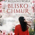 Tytuł: Trylogia Szkoła Latania. Tom 2. Blisko chmur
Autor: Sylwia Trojanowska
Wydawnictwo: Axis Mundi
Formaty: MOBI, PDF, EPUB