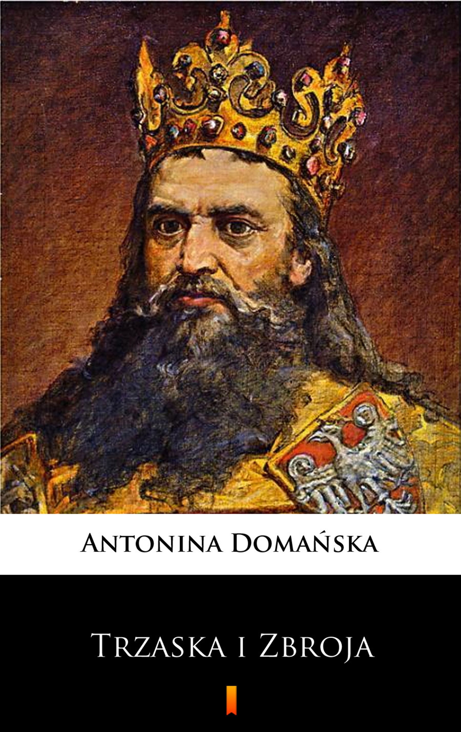 Tytuł: Trzaska i Zbroja
Autor: Antonina Domańska
Wydawnictwo: KtoCzyta.pl
Formaty: EPUB, MOBI