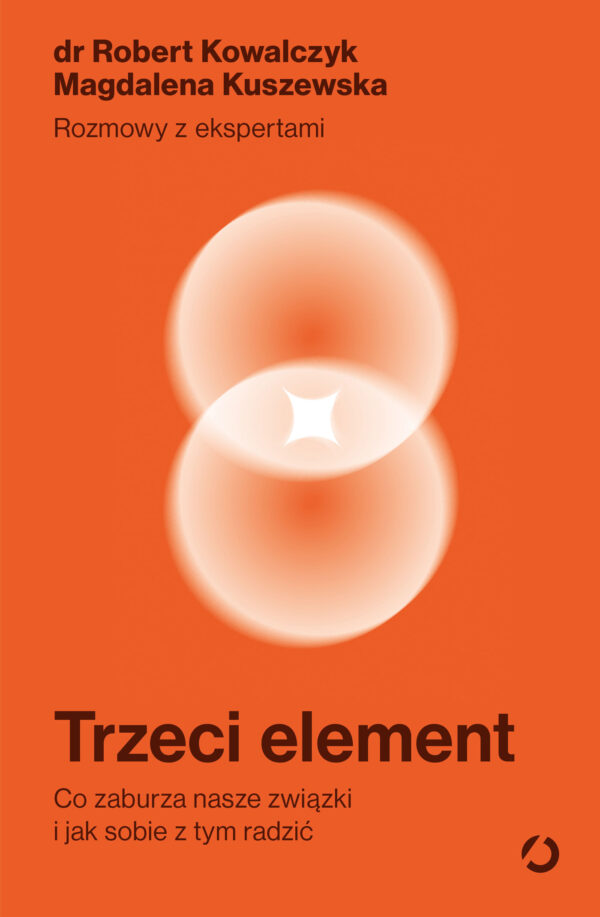 Trzeci element. Co zaburza nasze związki i jak sobie z tym radzić — okładka e-booka