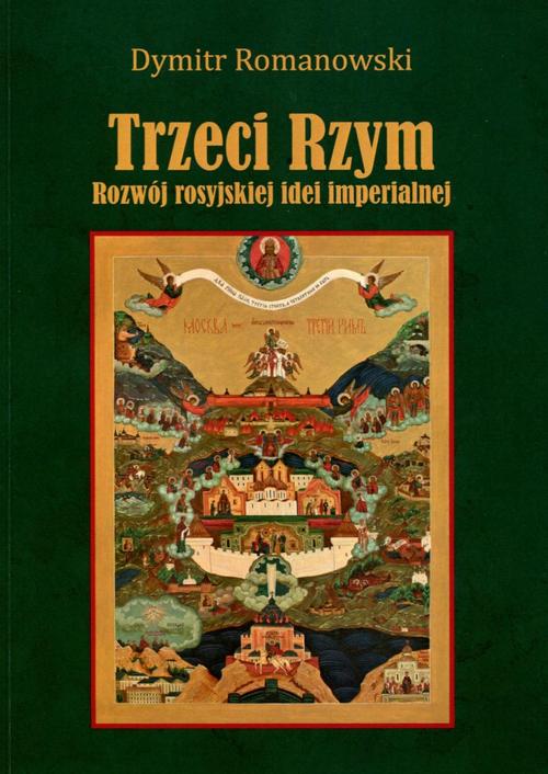 Tytuł: Trzeci Rzym
Autor: Dymitr Romanowski
Wydawnictwo: Księgarnia Akademicka Kraków
Formaty: PDF