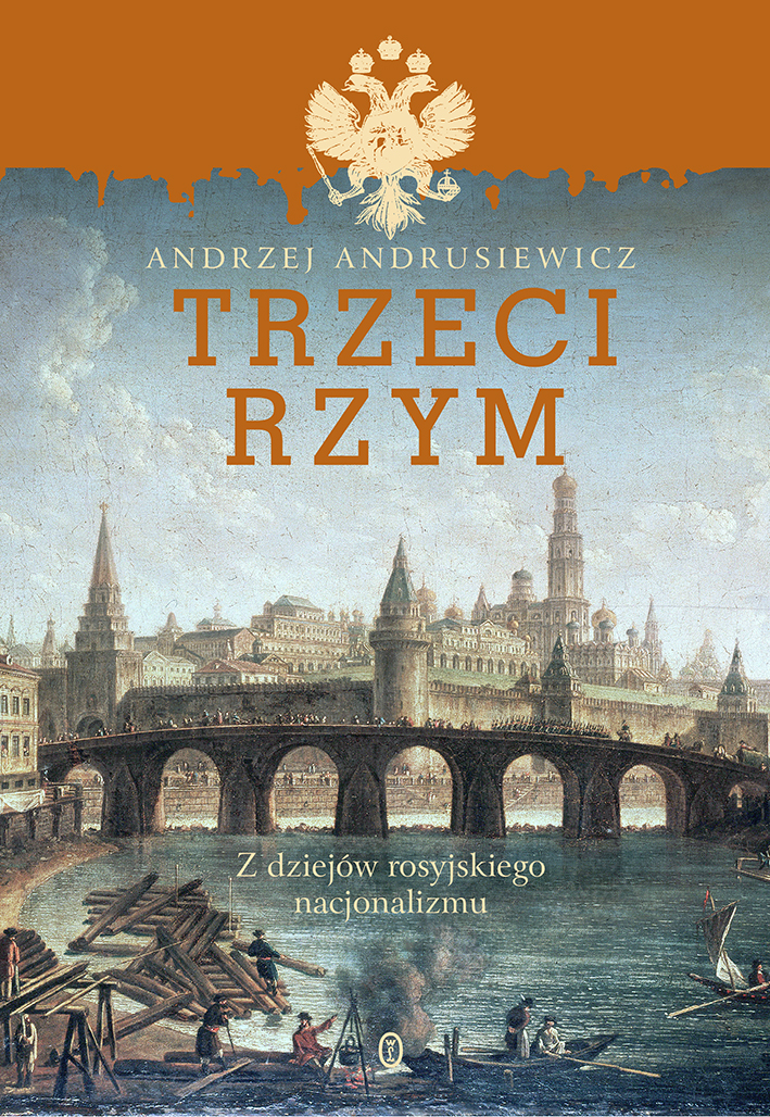 Tytuł: Trzeci Rzym. Z dziejów rosyjskiego nacjonalizmu
Autor: Andrzej Andrusiewicz
Wydawnictwo: Wydawnictwo Literackie
Formaty: EPUB, MOBI
