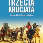 Trzecia krucjata Ryszard Lwie Serce i Saladyn — okładka e-booka
