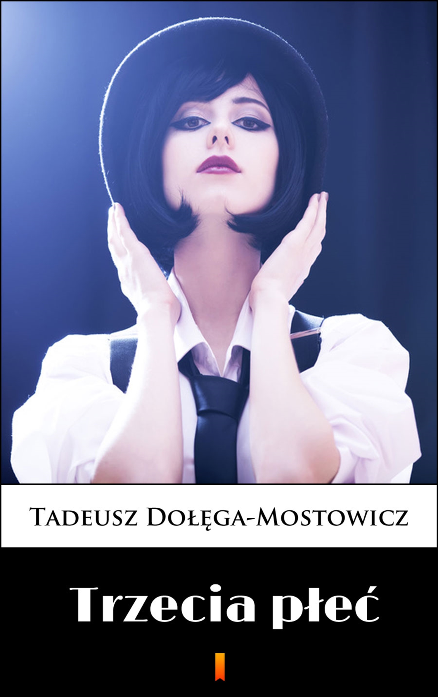 Tytuł: Trzecia płeć
Autor: Tadeusz Dołęga-Mostowicz
Wydawnictwo: KtoCzyta.pl
Formaty: EPUB, MOBI