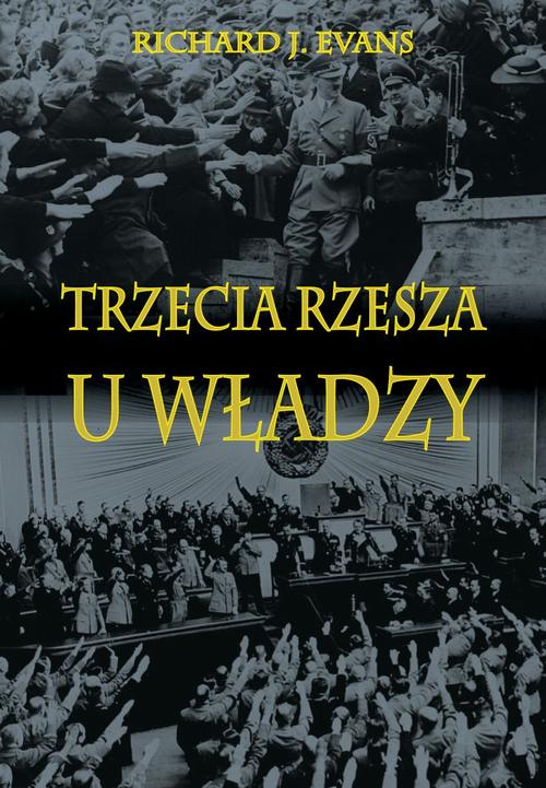 Tytuł: Trzecia Rzesza u władzy
Autor: Richard J. Evans
Wydawnictwo: Napoleon V
Formaty: PDF