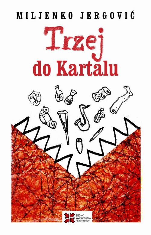 Tytuł: Trzej do Kartalu
Autor: Miljenko Jergovic
Wydawnictwo: Sedno
Formaty: MOBI, EPUB, PDF