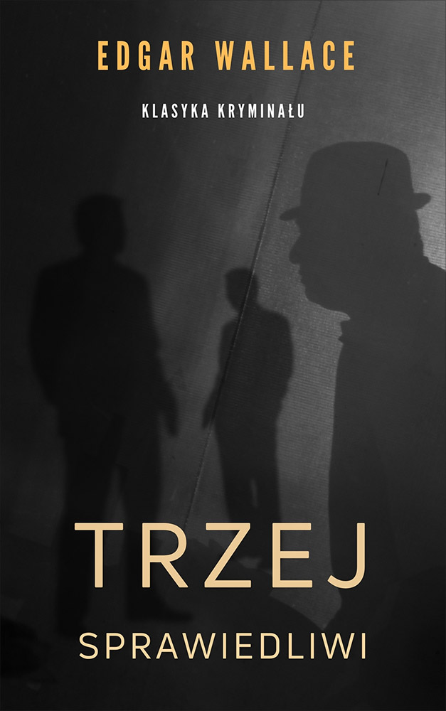 Tytuł: Trzej sprawiedliwi
Autor: Edgar Wallace
Wydawnictwo: Miasto Książek
Formaty: EPUB, MOBI