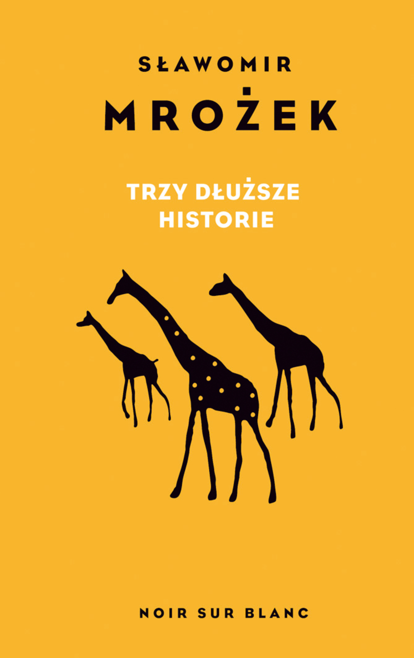 Tytuł: Trzy dłuższe historie
Autor: Sławomir Mrożek
Wydawnictwo: Noir sur Blanc
Formaty: EPUB, MOBI