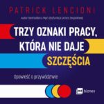 Tytuł: Trzy oznaki pracy, która nie daje szczęścia. Opowieść o przywództwie
Autor: 
Wydawnictwo: MT Biznes
Formaty: MP3