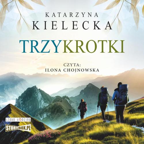 Tytuł: Trzykrotki
Autor: Katarzyna Kielecka
Wydawnictwo: Storybox
Formaty: MP3