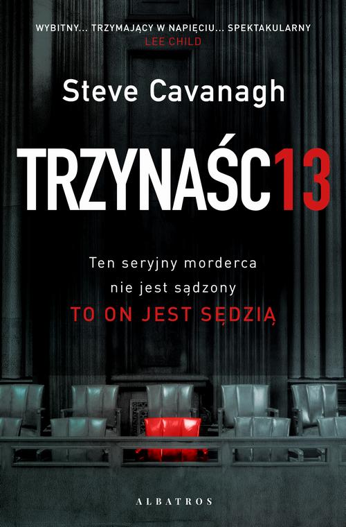 Tytuł: TRZYNAŚCIE
Autor: Steve Cavanagh
Wydawnictwo: Albatros
Formaty: EPUB, MOBI