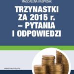 Trzynastki za 2015 r. w pytaniach i odpowiedziach – jak prawidłowo ustalić prawo do nagrody rocznej i jej wysokość — okładka e-booka