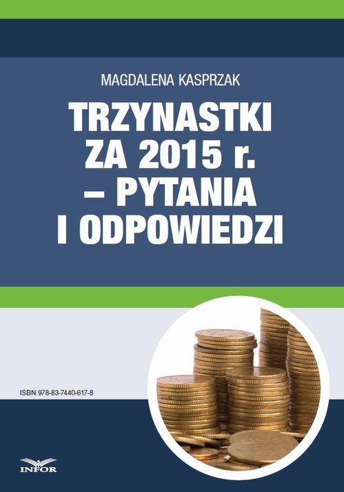 Trzynastki za 2015 r. w pytaniach i odpowiedziach – jak prawidłowo ustalić prawo do nagrody rocznej i jej wysokość — okładka e-booka