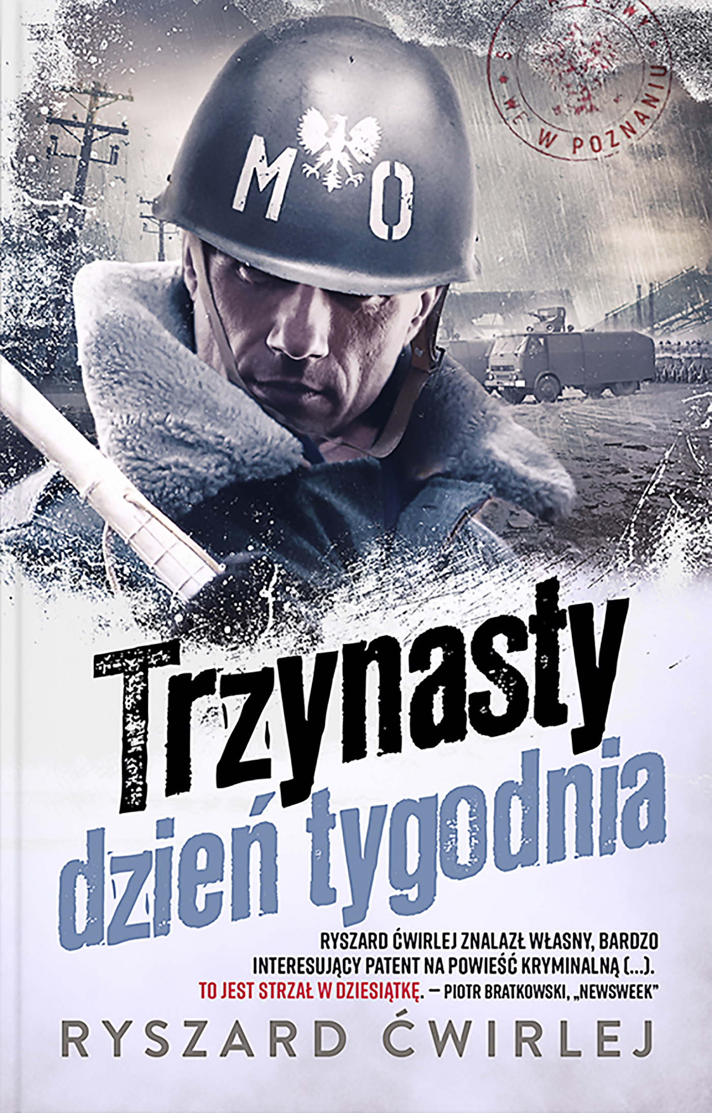 Tytuł: Trzynasty dzień tygodnia
Autor: Ryszard Ćwirlej
Wydawnictwo: Muza
Formaty: EPUB, MOBI