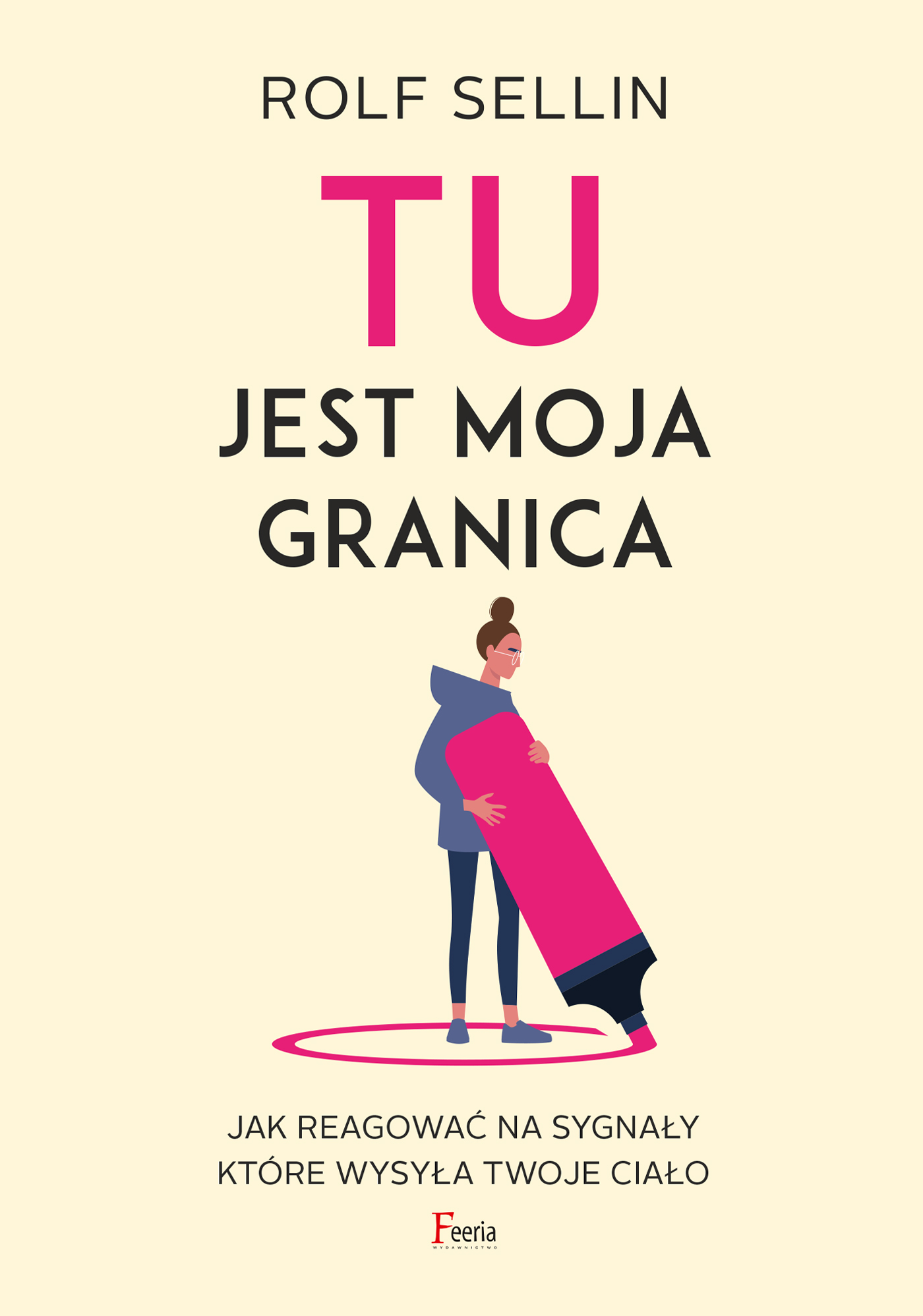 Tytuł: TU jest moja granica. Jak reagować na sygnały, które wysyła twoje ciało
Autor: Rolf Sellin
Wydawnictwo: Wydawnictwo JK (Aha, Feeria)
Formaty: EPUB, MOBI