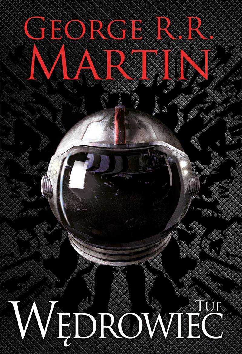 Tytuł: Tuf wędrowiec
Autor: George R.R. Martin
Wydawnictwo: Zysk i S-ka
Formaty: EPUB, MOBI