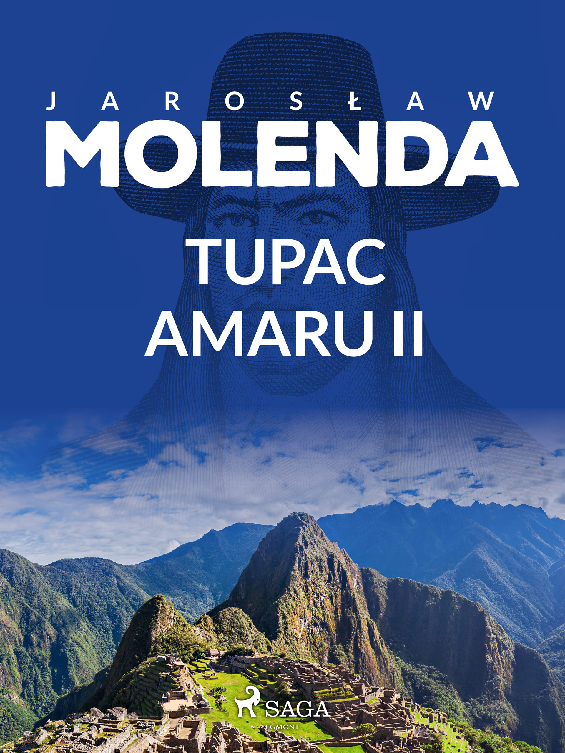 Tytuł: Tupac Amaru II
Autor: Jarosław Molenda
Wydawnictwo: SAGA Egmont
Formaty: EPUB, MOBI