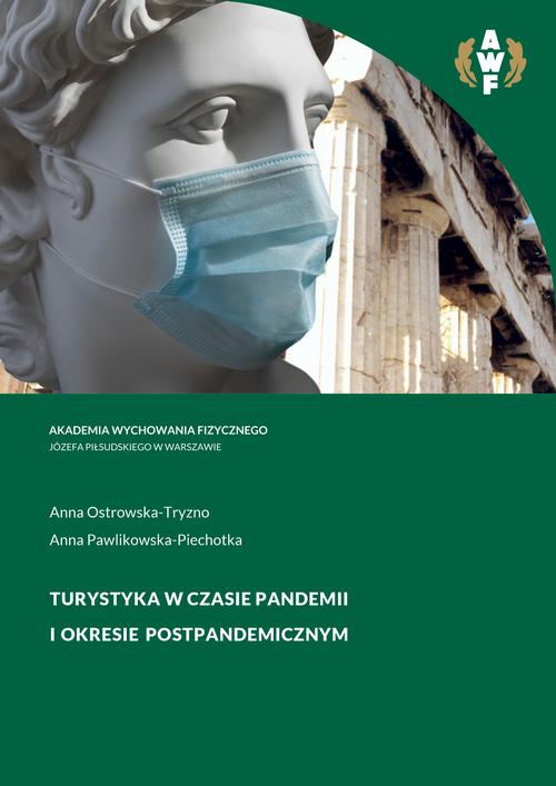 Tytuł: Turystyka w czasie pandemii i okresie postpandemicznym
Autor: Anna Ostrowska-Tryzno, Anna Pawlikowska-Piechotka
Wydawnictwo: AWF Warszawa
Formaty: PDF