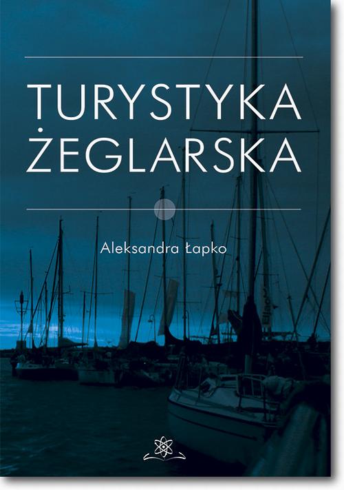 Tytuł: Turystyka żeglarska
Autor: Aleksandra Łapko
Wydawnictwo: BEL Studio
Formaty: PDF