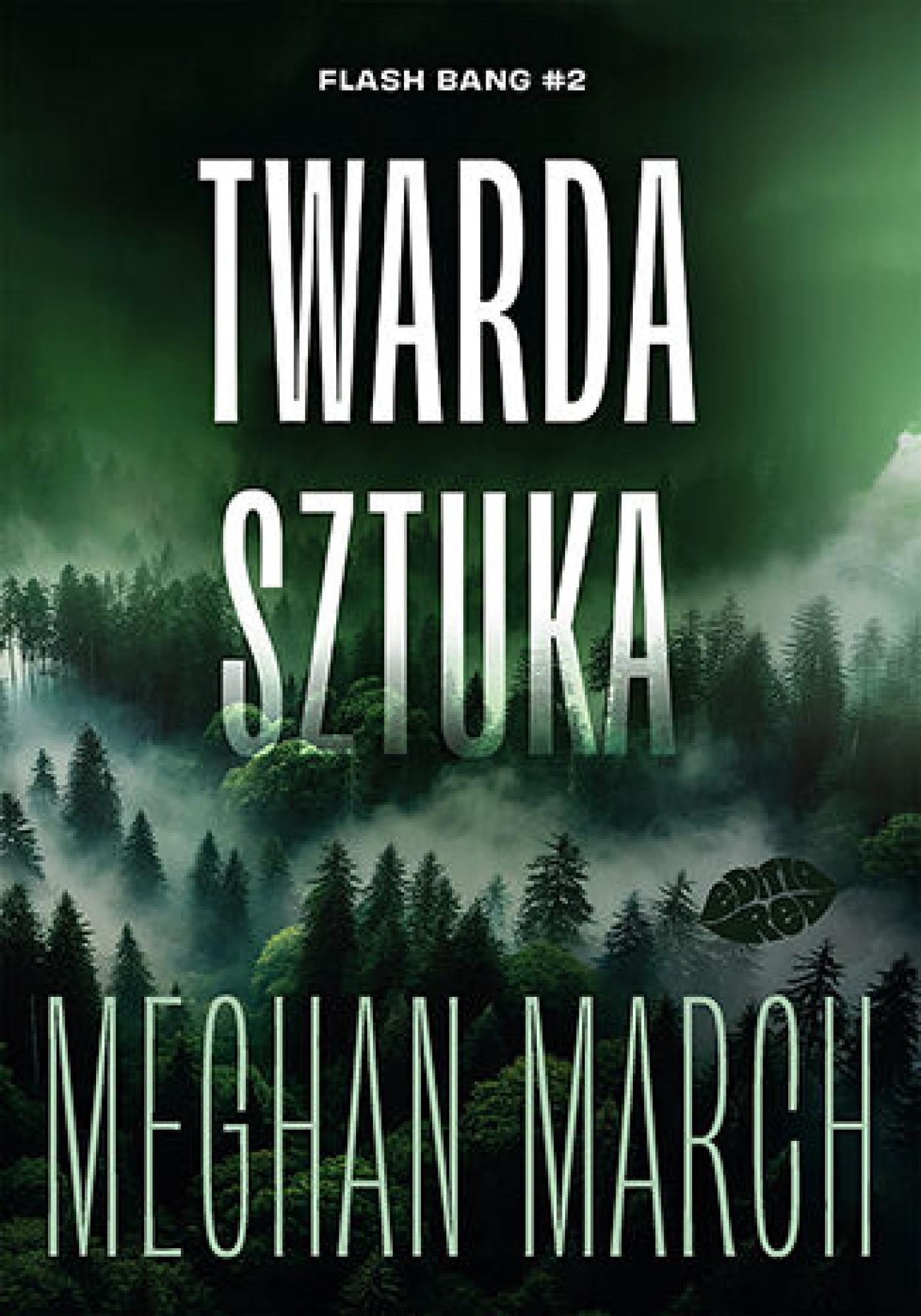 Tytuł: Twarda sztuka. Flash Bang #2
Autor: Meghan March
Wydawnictwo: EditioRed
Formaty: EPUB, PDF, MOBI