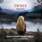 Tytuł: Twarz bestii
Autor: Bartłomiej Kowaliński
Wydawnictwo: Storybox
Formaty: MP3