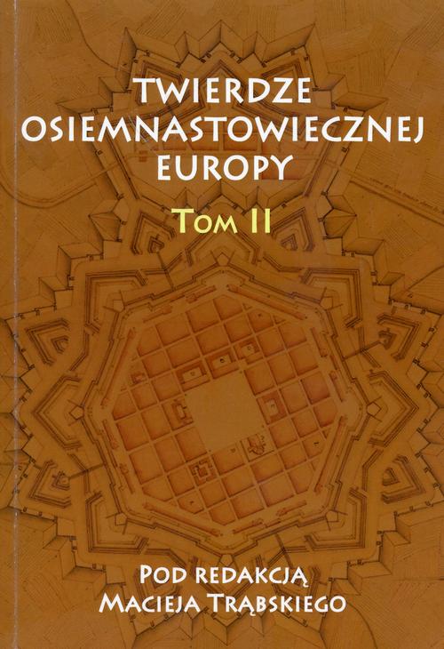 Tytuł: Twierdze osiemnastowiecznej Europy Tom II
Autor: 
Wydawnictwo: Uniwersytet Jana Długosza w Częstochowie
Formaty: PDF