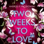 Tytuł: Two Weeks To Love
Autor: Andrzej F. Paczkowski
Wydawnictwo: WasPos
Formaty: MOBI, EPUB