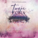 Tytuł: Twoje echa
Autor: Catherine Cowles
Wydawnictwo: NieZwykłe Zagraniczne
Formaty: MP3