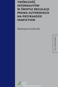 Tytuł: Twórczość internautów w świetle regulacji prawa autorskiego na przykładzie fanfiction
Autor: Katarzyna Grzybczyk
Wydawnictwo: Wolters Kluwer
Formaty: PDF