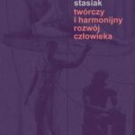 Tytuł: Twórczy i harmonijny rozwój człowieka
Autor: Makary Stasiak
Wydawnictwo: Akademia Humanistyczno-Ekonomiczna w Łodzi
Formaty: PDF