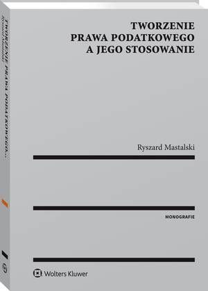 Tworzenie prawa podatkowego a jego stosowanie — okładka e-booka
