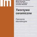 Tytuł: Tworzywa ceramiczne. Ćwiczenia laboratoryjne
Autor: Agnieszka Jastrzębska, Marek Kostecki, Andrzej Olszyna
Wydawnictwo: Oficyna Wydawnicza Politechniki Warszawskiej
Formaty: PDF