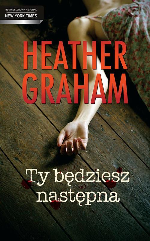 Tytuł: Ty będziesz następna
Autor: Heather Graham
Wydawnictwo: HarperCollins Polska
Formaty: EPUB, MOBI