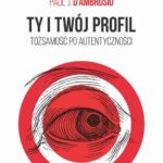 Tytuł: Ty i twój profil
Autor: Hans-Georg Moeller, Paul J. D’ambrosio
Wydawnictwo: Wydawnictwo Uniwersytetu Łódzkiego
Formaty: EPUB, MOBI, PDF