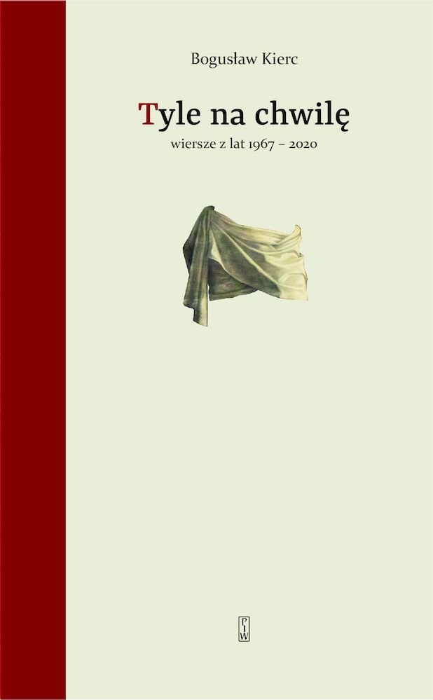 Tytuł: Tyle na chwilę. Wiersze z lat 1967-2020
Autor: Bogusław Kierc
Wydawnictwo: PIW
Formaty: EPUB, MOBI
