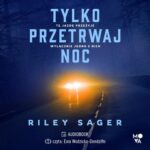 Tytuł: Tylko przetrwaj noc
Autor: Riley Sager
Wydawnictwo: Mova
Formaty: MP3