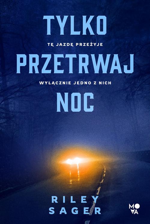 Tytuł: Tylko przetrwaj noc
Autor: Riley Sager
Wydawnictwo: Mova
Formaty: EPUB, MOBI