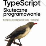 Tytuł: TypeScript Skuteczne programowanie, wyd. II
Autor: Dan Vanderkam
Wydawnictwo: Promise
Formaty: EPUB, PDF