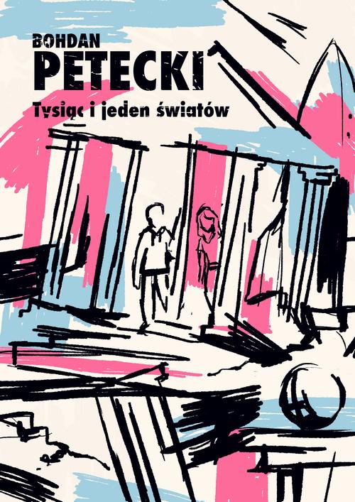 Tytuł: Tysiąc i jeden światów
Autor: Bohdan Petecki
Wydawnictwo: Estymator
Formaty: EPUB, PDF, MOBI