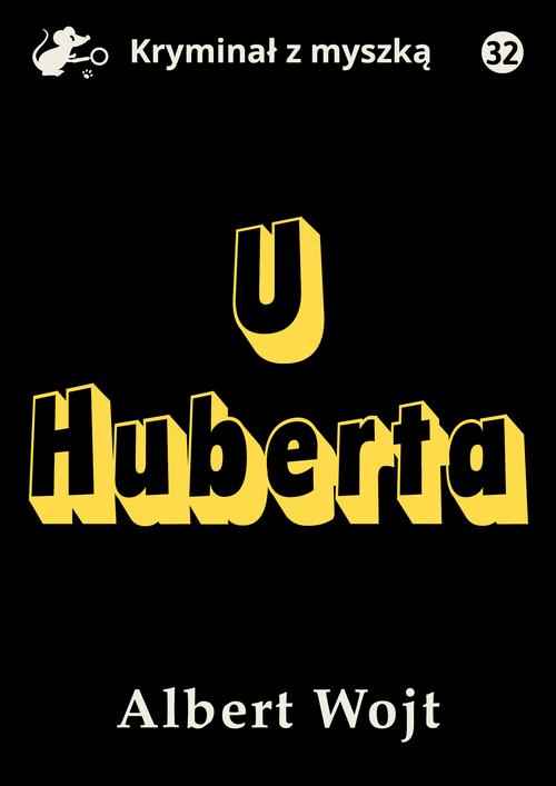 Tytuł: U Huberta
Autor: Albert Wojt
Wydawnictwo: Estymator
Formaty: EPUB, PDF, MOBI