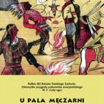 Tytuł: U pala męczarni. Buffalo Bill Bohater Dalekiego Zachodu
Autor: Anonim
Wydawnictwo: Armoryka
Formaty: EPUB, MOBI