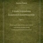 Tytuł: U źródeł trójlojalizmu krakowskich konserwatystów – XIX-wieczny porządek międzynarodowy w Europie a perspektywy dla sprawy polskiej w świetle piśmiennictwa Henryka Lisickiego
Autor: Mariusz Nowak
Wydawnictwo: Uniwersytet Jana Kochanowskiego
Formaty: PDF