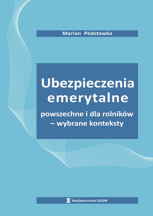 Tytuł: Ubezpieczenia emerytalne powszechne i dla rolników – wybrane konteksty
Autor: Marian Podstawka
Wydawnictwo: Szkoła Główna Gospodarstwa Wiejskiego SGGW w Warszawie
Formaty: PDF