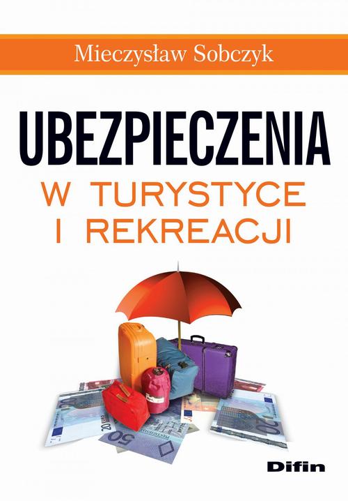 Tytuł: Ubezpieczenia w turystyce i rekreacji
Autor: Mieczysław Sobczyk
Wydawnictwo: Difin
Formaty: EPUB, MOBI