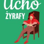 Tytuł: Ucho żyrafy
Autor: Janusz Osęka
Wydawnictwo: Estymator
Formaty: MOBI, EPUB, PDF