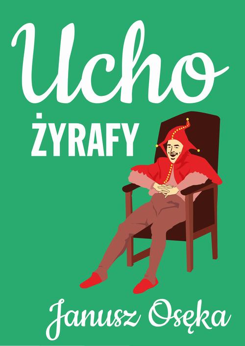 Tytuł: Ucho żyrafy
Autor: Janusz Osęka
Wydawnictwo: Estymator
Formaty: MOBI, EPUB, PDF